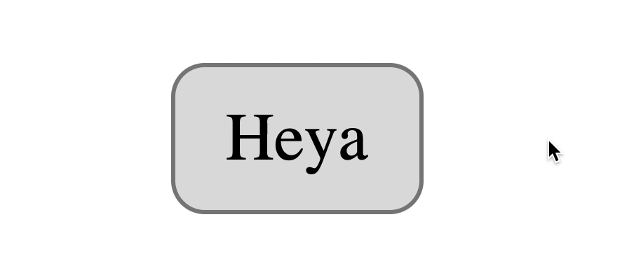 Mouse users receive feedback on hover and on click.