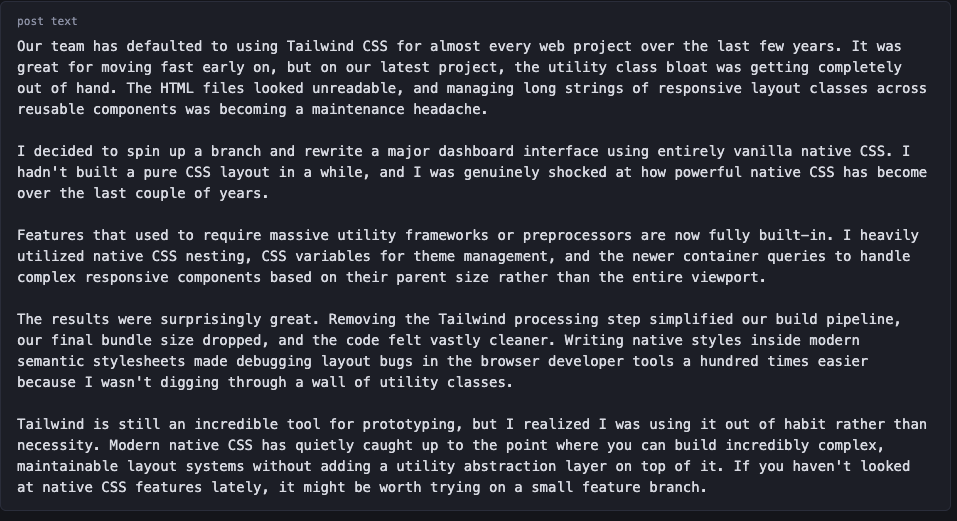 A long Reddit post from a developer whose team defaulted to Tailwind, rewrote a dashboard in vanilla CSS, and was shocked at how powerful native CSS has become with nesting, variables, and container queries