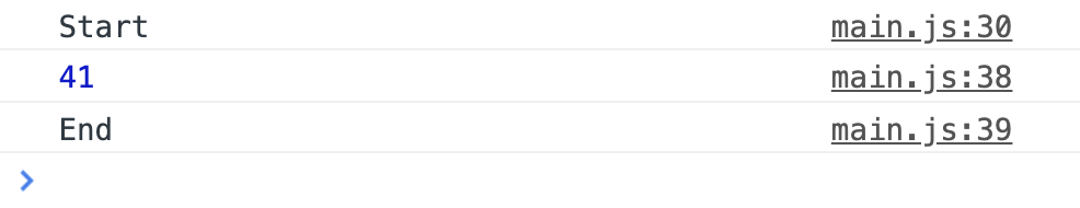 Console logs 'Start', '41', and 'End' immediately